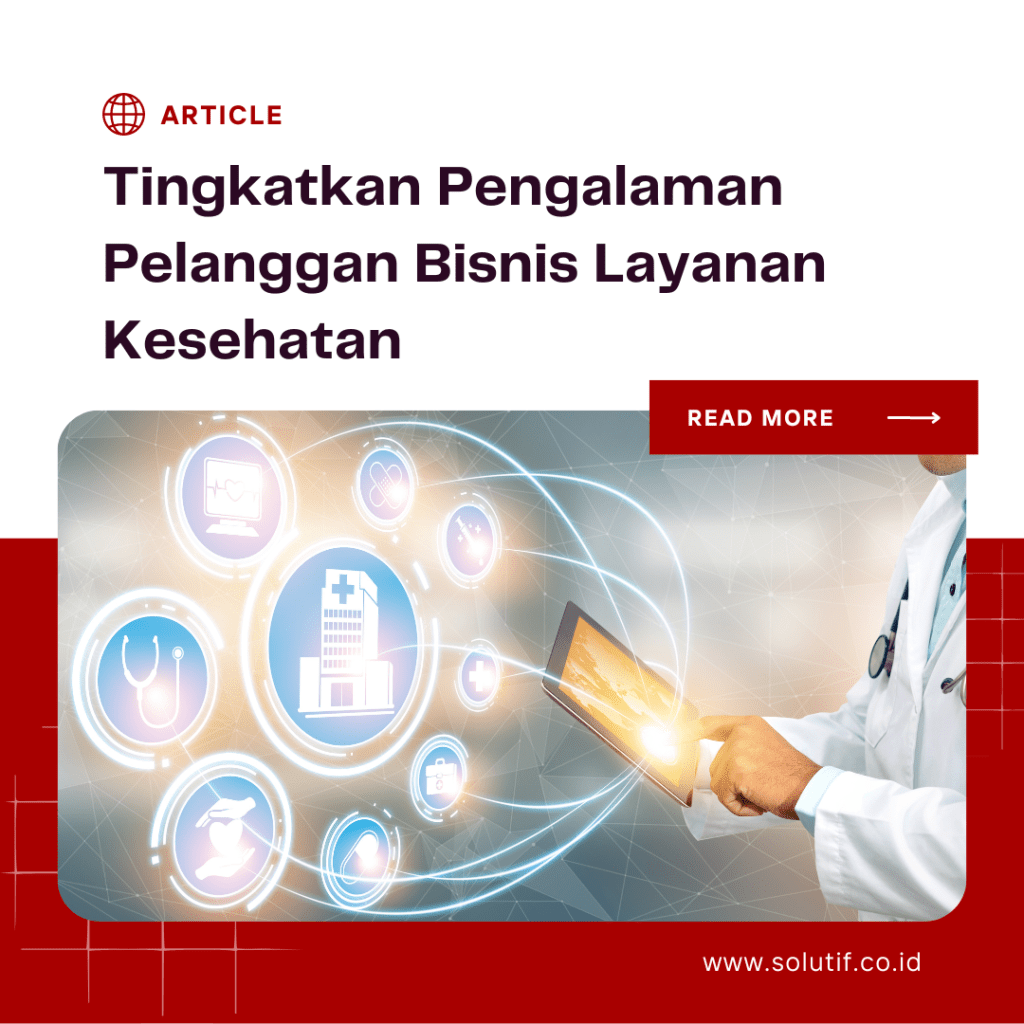 Tingkatkan Pengalaman Pelanggan Bisnis Layanan Kesehatan