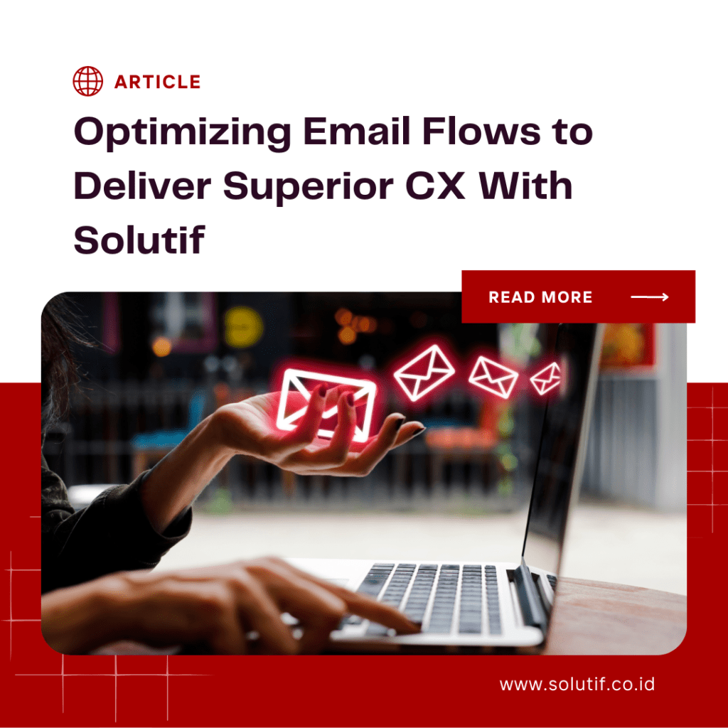 Optimizing Email Flows to Deliver Superior CX With Solutif