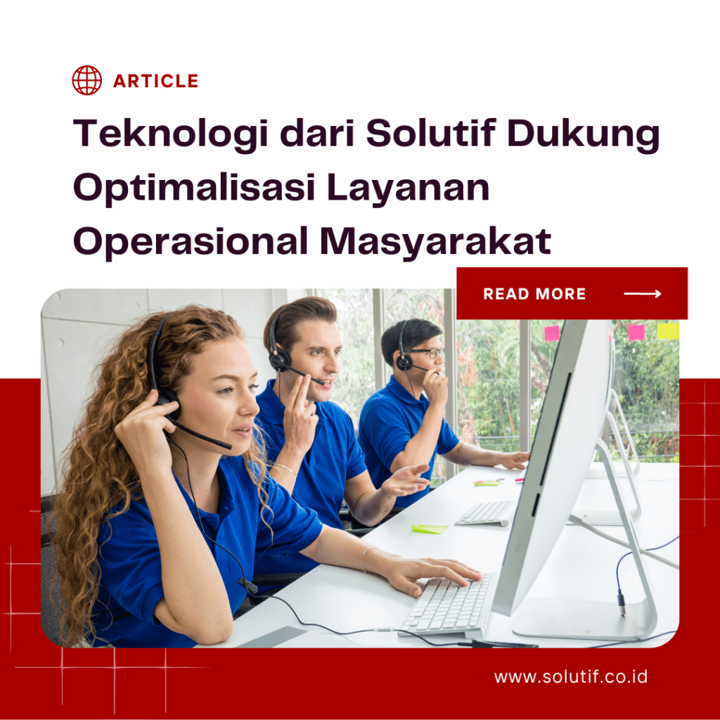 Teknologi dari Solutif Dukung Optimalisasi Layanan Operasional Masyarakat