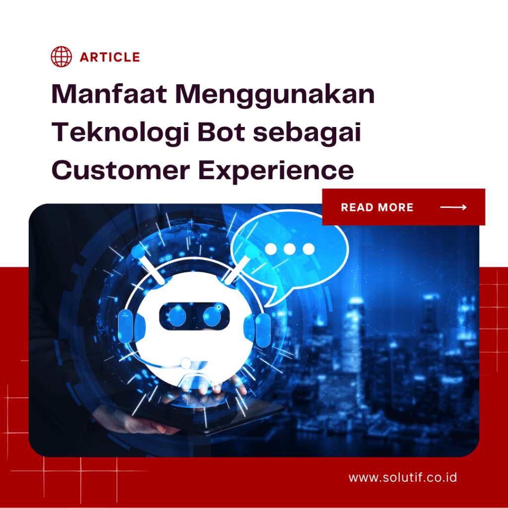 Manfaat Menggunakan Teknologi Bot sebagai Customer Experience