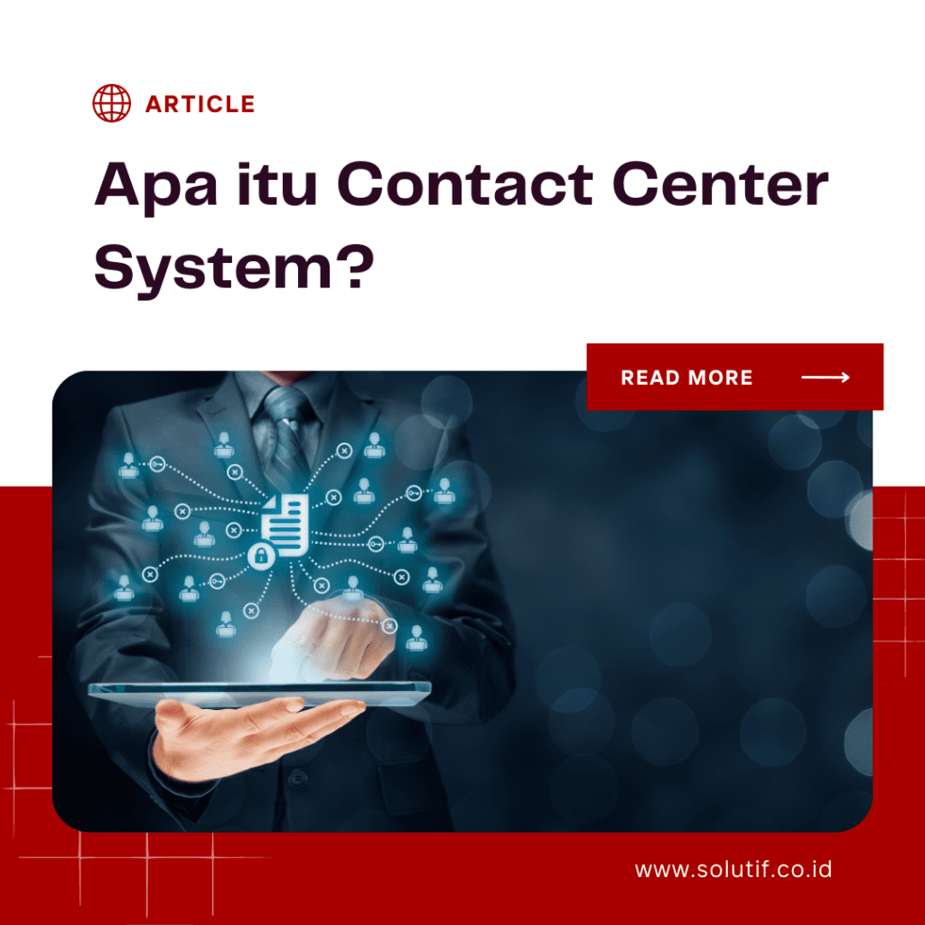 Apa itu Contact Center System?