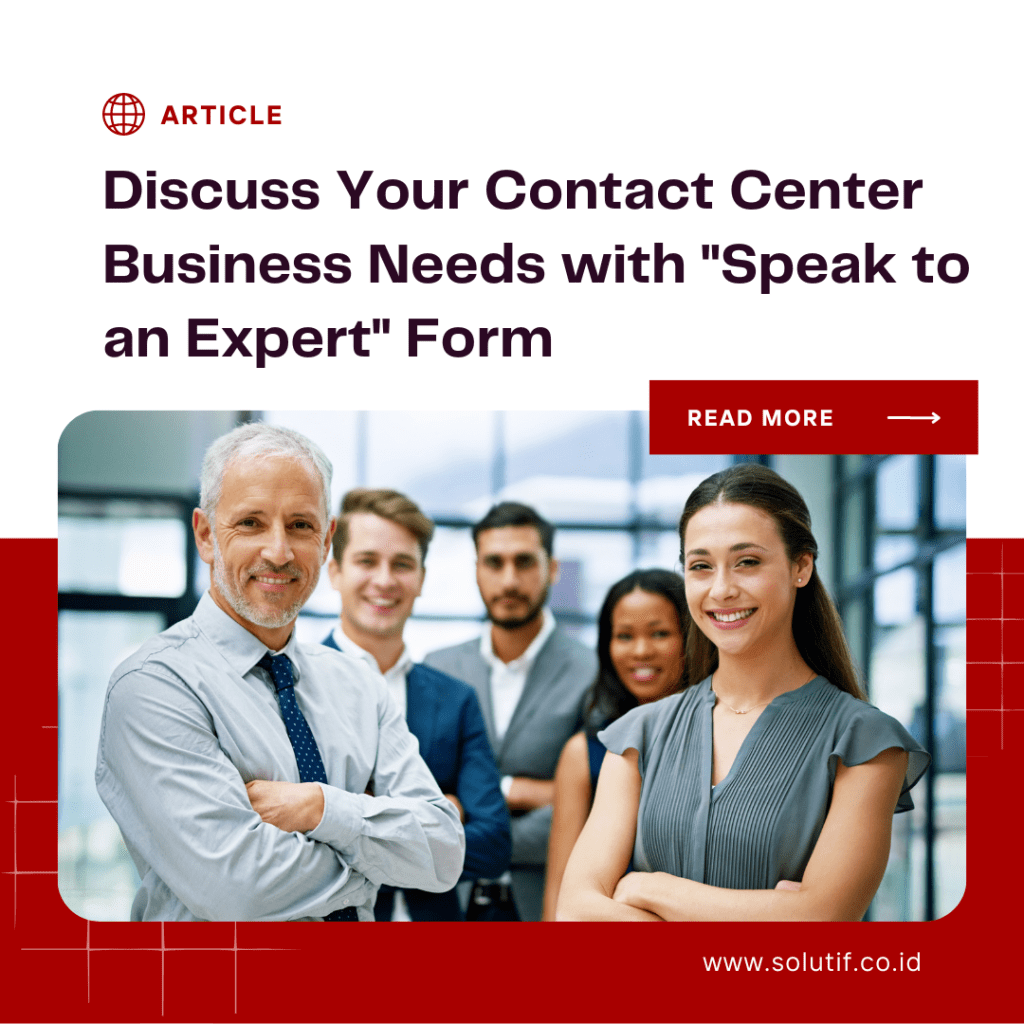 Discuss Your Contact Center Business Needs with “Speak to an Expert” Form