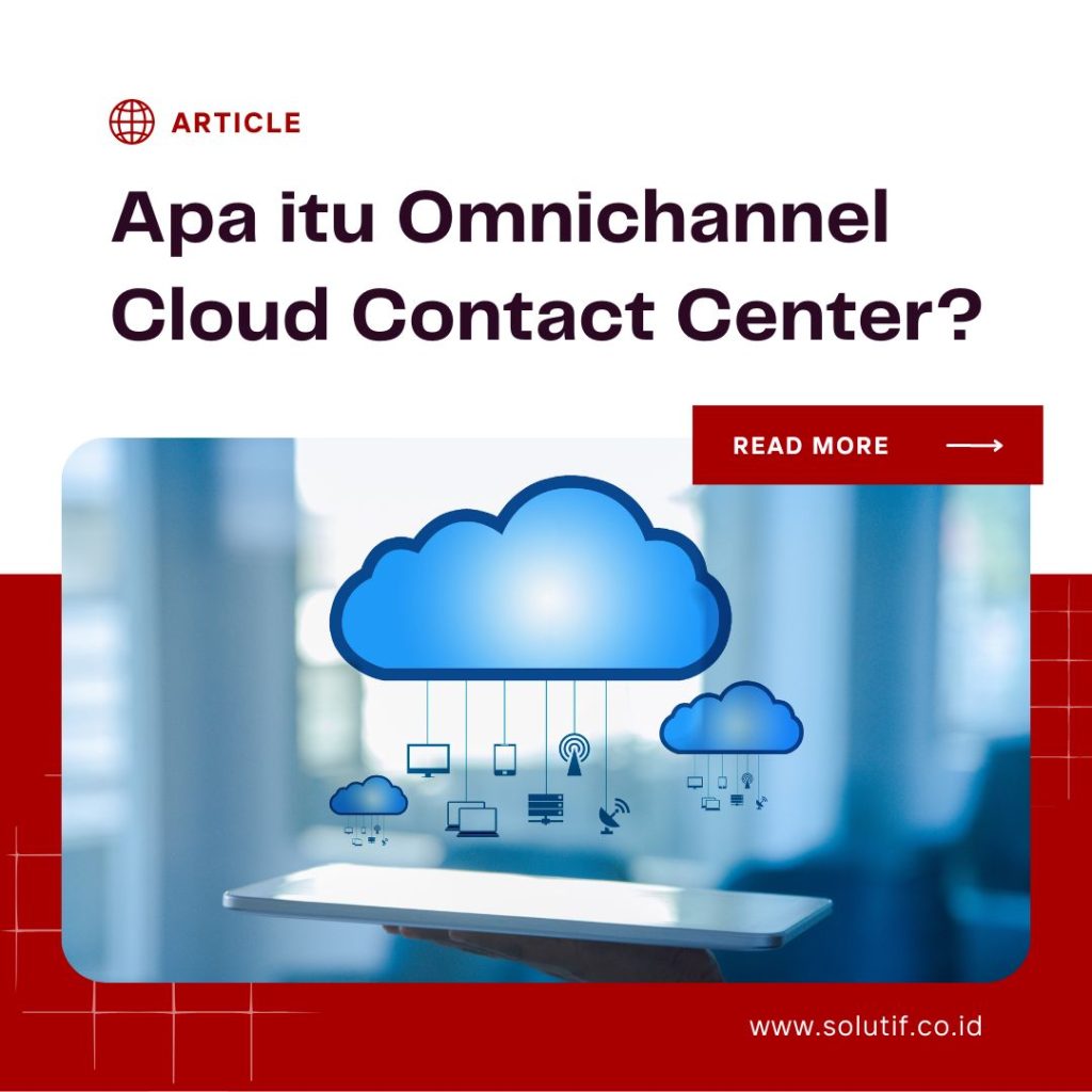 Apa itu Omnichannel Cloud Contact Center?