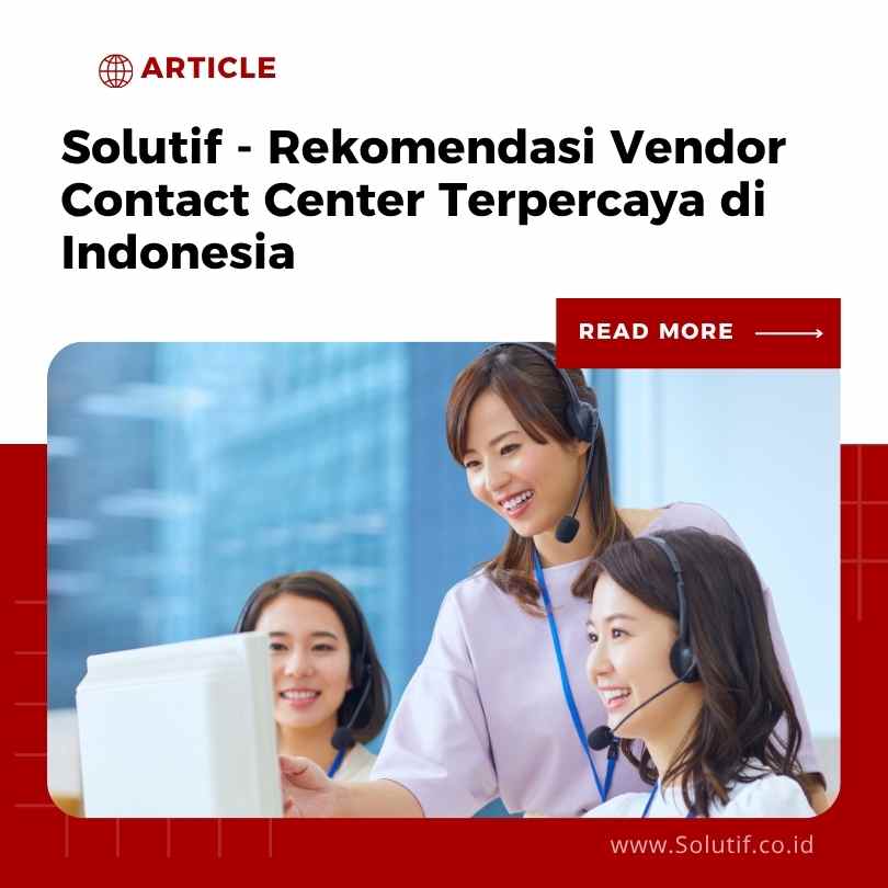 Solutif - Rekomendasi Vendor Contact Center Terpercaya di Indonesia