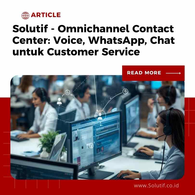 Solutif - Omnichannel Contact Center: Voice, WhatsApp, Chat untuk Customer Service