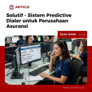 Solutif - Sistem Predictive Dialer untuk Perusahaan Asuransi