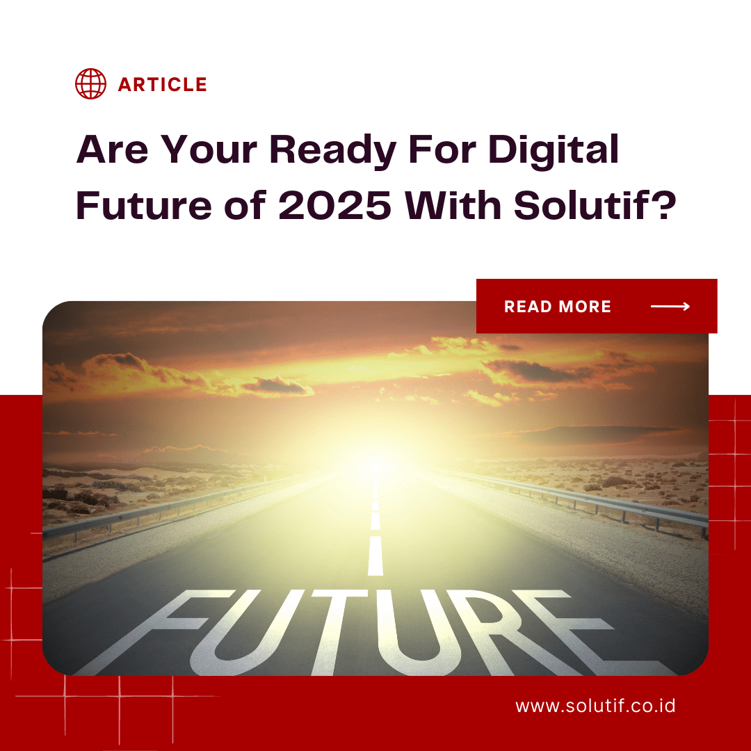 Are Your Ready For Digital Future Of 2025 With Solutif Are Your Ready For Digital Future Of 2025 With Solutif