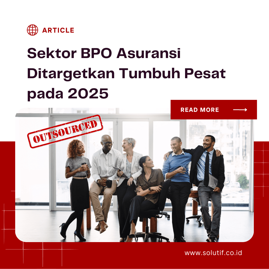 Sektor BPO Asuransi Ditargetkan Tumbuh Pesat pada 2025